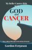 My Roller Coaster Ride with God and Cancer