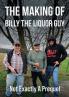 The Making of Billy the Liquor Guy