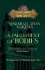 A Parliament of Bodies