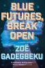Blue Futures Break Open