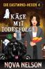 Käse mit Todesfolge