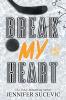 Break my Heart