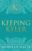 Keeping Kyler (The Kennedy Boys®) Hardcover