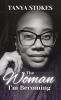The Woman I'm Becoming