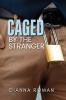 Caged By The Stranger