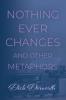 Nothing Ever Changes And Other Mutations