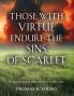 Those With Virtue Endure The Sins of Scarlet