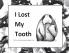 I Lost My Tooth