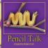 Pencil Talk