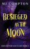 Besieged by the Moon