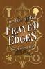 Frayed Edges