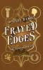 Frayed Edges