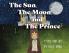 The Sun The Moon and The Prince
