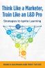 Think Like a Marketer Train Like an L&D Pro
