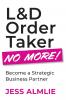 L&D Order Taker No More!