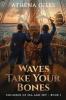 Waves Take Your Bones