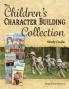 The Children's Character-Building Collection Study Guide