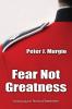 Fear Not Greatness