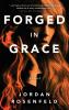 Forged in Grace