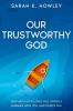 Our Trustworthy God