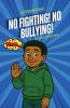 No Fighting! No Bullying!