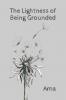 The Lightness of Being Grounded