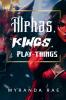 Alphas Kings & Playthings