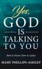 Yes God is Talking to You!