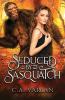 Seduced by Sasquatch