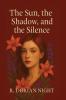 The Sun The Shadow and The Silence