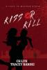 Kiss Or Kill