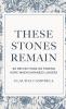 These Stones Remain
