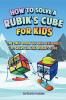 How to Solve a Rubik's Cube for Kids