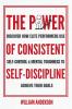 The Power of Consistent Self-Discipline