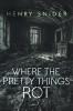 Where the Pretty Things Rot