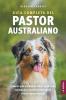 Guía completa del Pastor Australiano