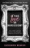 Is This Love or Narcissism? How to Identify Understand and Recover from Manipulation Gaslighting and Narcissist Abuse. Relationship Self-Assessment Guide Included