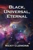Black Universal Eternal