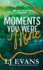 The Moments You Were Mine