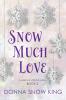 Snow Much Love  Book 2