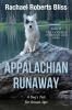 Appalachian Runaway  A Dog's Tale for Grown-Ups