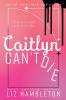 Caitlyn Can't Die