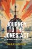 JOURNEY TO THE JONES ACT