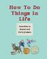 How To Do Things in Life