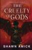 The Cruelty of Gods