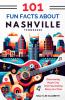 101 Fun Facts About Nashville TN