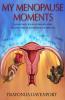 My Menopause Moments