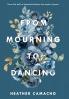 From Mourning to Dancing