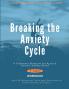 Breaking the Anxiety Cycle - A Treatment Blueprint for Acute & Chronic Anxiety Relief