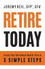 Retire Today